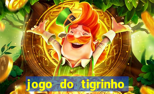 jogo do tigrinho que da bonus no cadastro